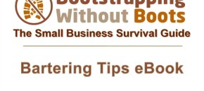 Bootstrapping Without Boots | Bartering Tips eBook